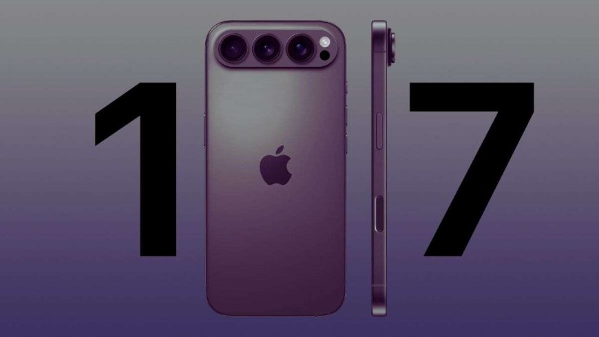 iPhone 17 में मिल सकते हैं यह 5 बड़े अपग्रेड्स, जानें लॉन्च डेट और स्पेसिफिकेशन्स