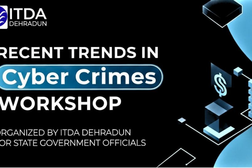 सूचना प्रौद्योगिकी विकास ऐजेंसी द्वारा “साइबर अपराधों की नवीन प्रवृत्तियाँ” विषय पर कार्यशाला आयोजित 